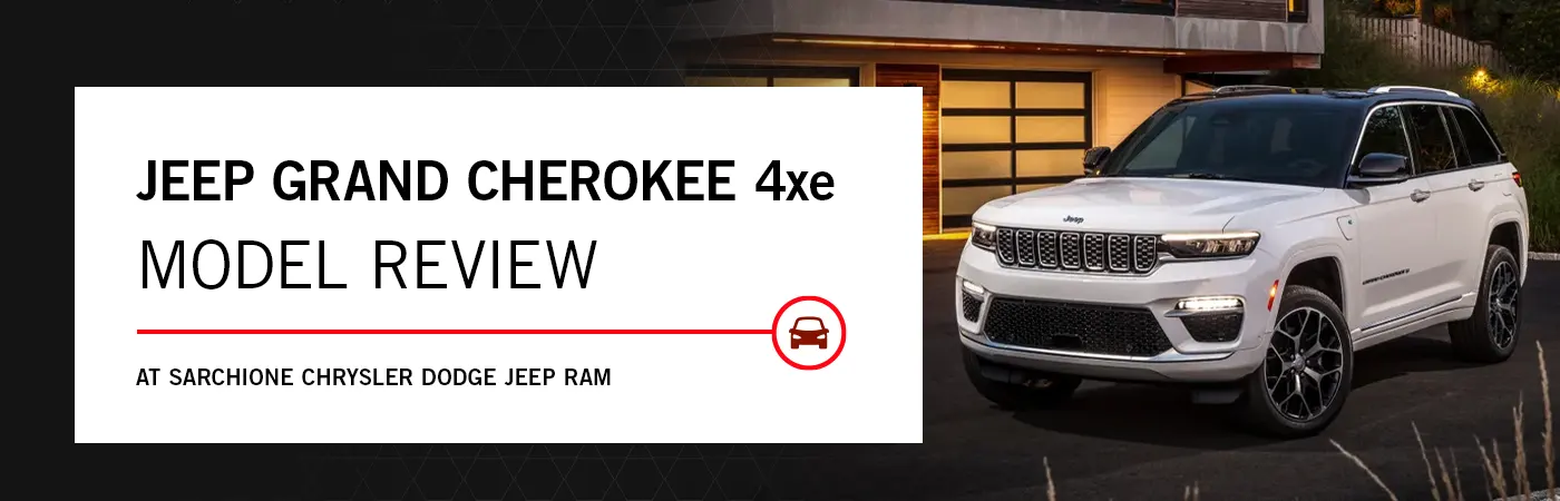 Jeep Grand Cherokee 4xe | Sarchione Chrysler Dodge Jeep Ram
